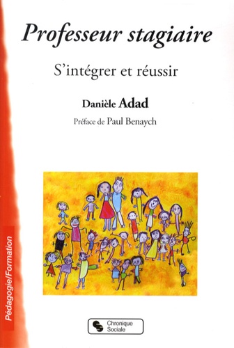 Danièle Adad - Professeur stagiaire - S'intégrer et réussir.