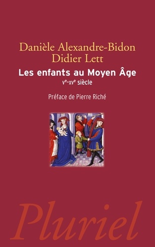 Danièle Alexandre-Bidon et Didier Lett - Les enfants au Moyen Age - Ve-XVe siècle.