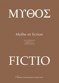 Danièle Auger et Charles Delattre - Mythe et fiction.