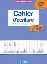 Danièle Bastien - Cahier d'écriture pour gauchers CP 6-7 ans - Entraînement méthodique à l'écriture.