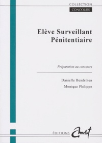 Danièle Bendrihen et André Jobin - Eleve Surveillant Penitentiaire. Preparation Au Concours.