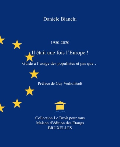 Daniele Bianchi - 1950-2020 Il était une fois l’Europe !.