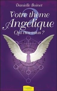 Danièle Boinet - Votre thème angélique - Tome 2, Qui êtes-vous ?.