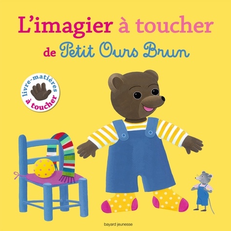 Danièle Bour - L'imagier à toucher de Petit Ours Brun.
