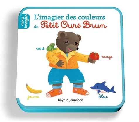 Danièle Bour - L'imagier des couleurs de Petit Ours Brun.