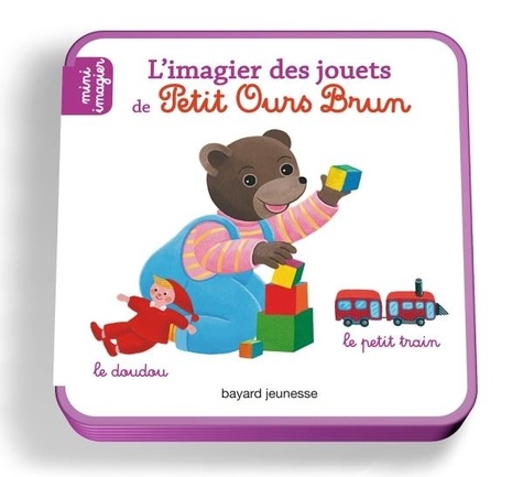 Danièle Bour et Laura Bour - L'imagier des jouets de Petit Ours Brun.