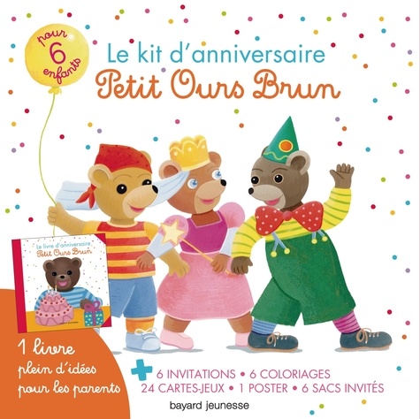 Danièle Bour et Martin Bour - Le kit d'anniversaire Petit Ours Brun - Pour 6 enfants. 6 invitations, 6 coloriages, 24 cartes-jeux, 1 poster, 6 sacs invités.