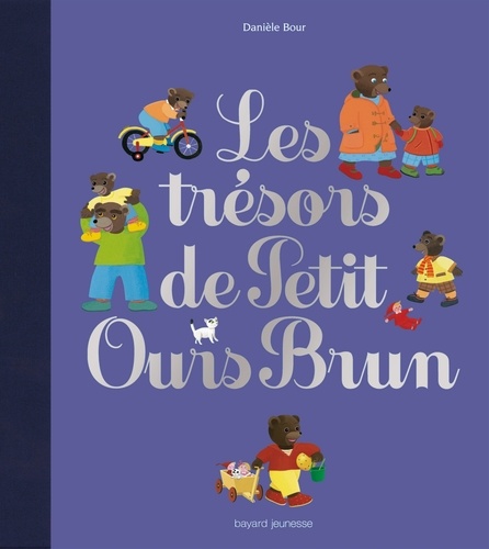 Danièle Bour - Les trésors de Petits Ours Brun.