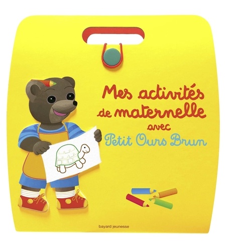 Danièle Bour - Mes activités de maternelle avec Petit Ours Brun.