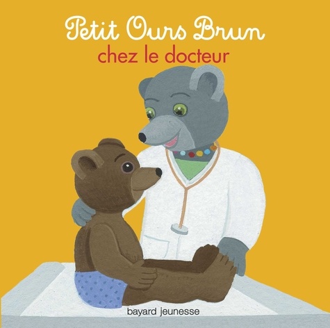 Danièle Bour et Marie Aubinais - Petit Ours Brun chez le docteur.