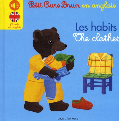 Danièle Bour et Céline Bour-Chollet - Petit Ours Brun en anglais Les habits.