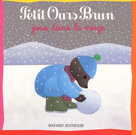 Danièle Bour et Claude Lebrun - Petit Ours Brun joue dans la neige.