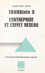 Transinfo. Volume 3, L'Entreprise Et L'Effet Reseau