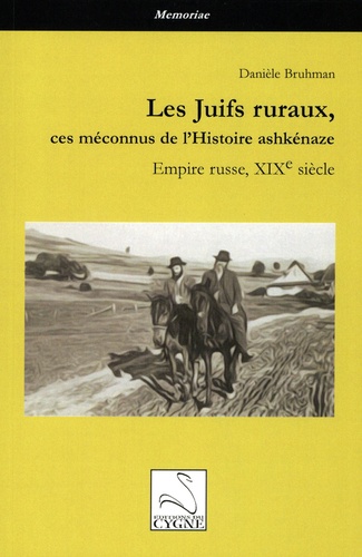 Les Juifs ruraux, ces méconnus de l'Histoire ashkénaze. Empire russe, XIXe siècle