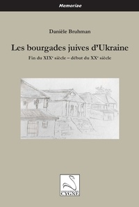Daniele Bruhmann - Les bourgades juives d’Ukraine - Fin du XIXe siècle – début du XXe siècle.