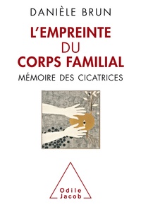 Danièle Brun - L'empreinte du corps familial - Mémoire des cicatrices.