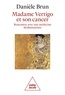 Danièle Brun - Madame Vertigo et son cancer - Rencontre avec une médecine déshumanisée.