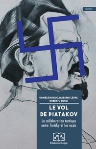 Daniele Burgio et Massimo Leoni - Le Vol de Piatakov - La collaboration tactique entre Trotsky et les nazis.