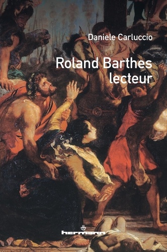 Daniele Carluccio - Roland Barthes lecteur - Le plus ingrat de tous.