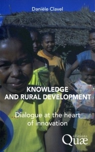 Danièle Clavel - Knowledge and rural development - Dialogue at the heart of innovation..