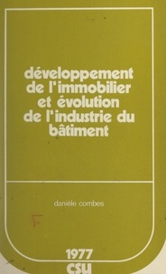 Danièle Combes et  Centre de sociologie urbaine ( - Développement de l'immobilier et évolution de l'industrie du bâtiment.