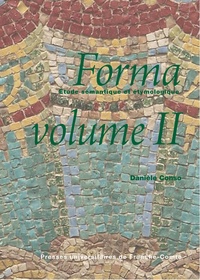 Danièle Conso - Forma - Etude sémantique et étymologique Volume 2.