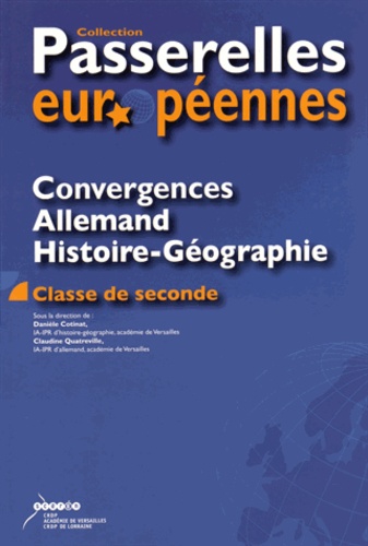 Danièle Cotinat et Claudine Quatreville - Convergences Allemand - Histoire-géographie classe de seconde.