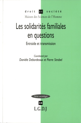 Danièle Debordeaux et Pierre Strobel - Les solidarités familiales en questions - Entraide et transmission.