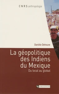 La Geopolitique Des Indiens Du Mexique. Du Local Au Global