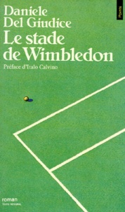 Daniele Del Giudice - Le Stade de Wimbledon.