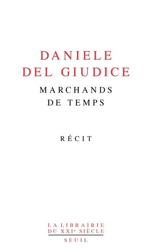 Daniele Del Giudice - Marchands de temps.