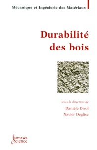 Danièle Dirol et Xavier Deglise - Durabilite Des Bois Et Problemes Associes.