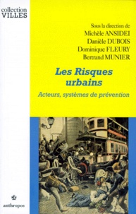 Danièle Dubois et Michèle Ansidei - Les risques urbains - Acteurs, systèmes de prévention.