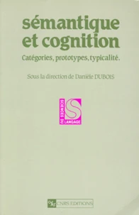 Semantique Et Cognition. Categories, Prototypes, Typicalite