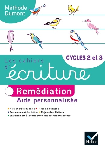 Danièle Dumont - Français Cycles 2 et 3 Les cahiers d'écriture - Remédiation.