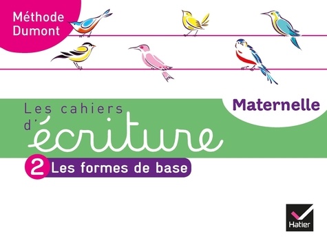 Danièle Dumont - Français Les cahiers d'écriture Maternelle Méthide Dumont - Tome 2, Les formes de base.