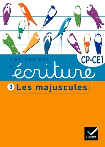 Danièle Dumont - Les cahiers d'écriture CP/CE1 - Tome 3, Les majuscules.