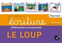 Les cahiers décriture Maternelle, Différenciation et transversalité - Le loup.pdf