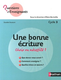 Danièle Dumont - Une bonne écriture, choix ou nécessité ? - Cycle 3.