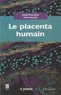 Danièle Evain-Brion et André Malassiné - Le placenta humain.