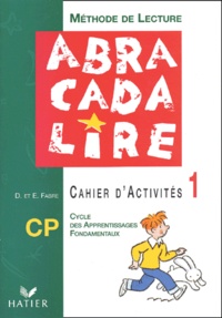 Danièle Fabre et Edgar Fabre - Méthode de lecture CP, Cycle des apprentissages fondamentaux 2e année, Abracadalire - Cahier d'activités 1.