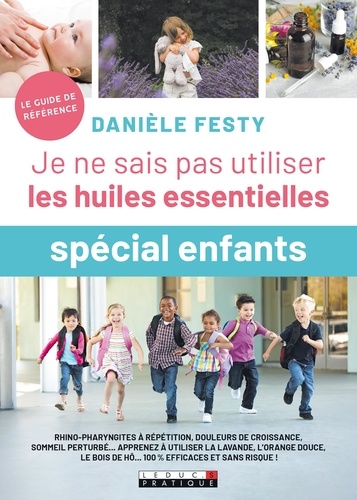 Je ne sais pas utiliser les huiles essentielles spécial enfant