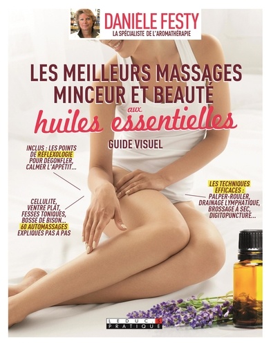 Danièle Festy - Les meilleurs massages minceur et beauté aux huiles essentielles.