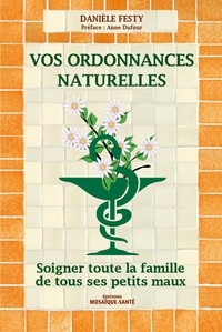 Danièle Festy - Vos ordonnances naturelles.