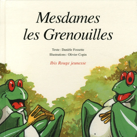 Danièle Fossette - Mesdames les Grenouilles.