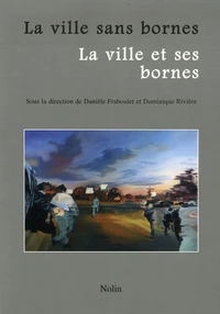 La ville sans bornes/La ville et ses bornes