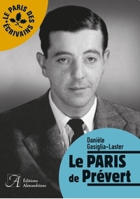 Danièle Gasiglia-Laster - Le Paris de Prévert.