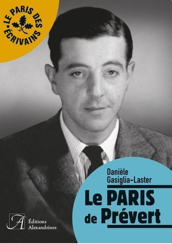 Danièle Gasiglia-Laster - Le Paris de Prévert.