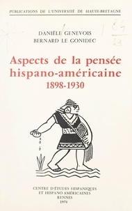Danièle Genevois et Bernard Le Gonidec - Aspects de la pensée hispano-américaine, 1898-1930.
