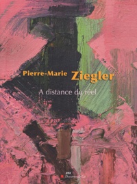 Danièle Gibrat et Christine Jean - Pierre-Marie Ziegler - A distance du réel.